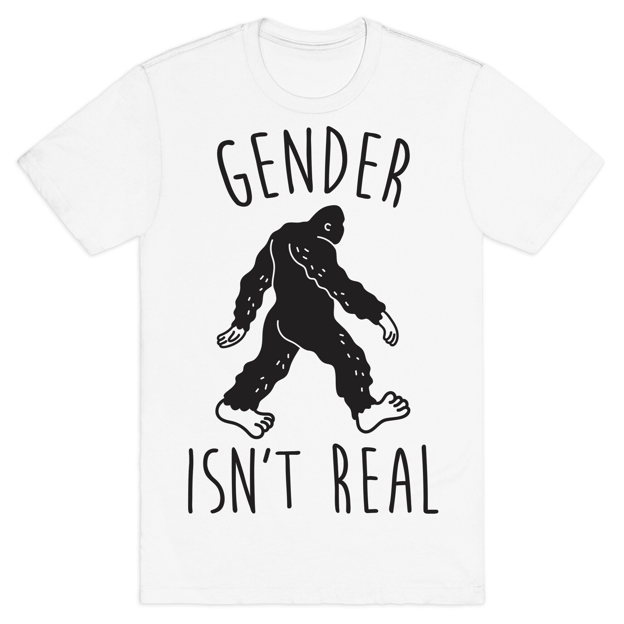 Gender Isn't Real (Sasquatch) T-Shirt